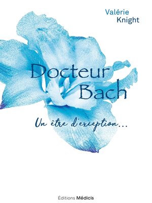 cover image of Docteur Bach--Un être d'exception...